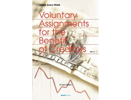 Livro Voluntary Assignments for the Benefit of Creditors Vol 2 de James Avery Webb (Inglês)