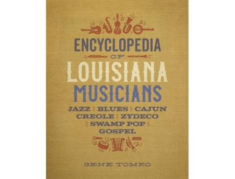 Livro encyclopedia of louisiana musicians de gene tomko (inglês)