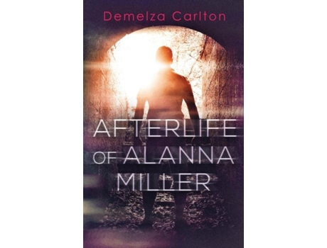 Livro Afterlife Of Alanna Miller De Demelza Carlton (inglês)