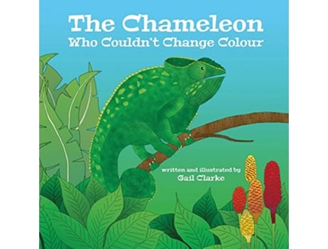 Livro The Chameleon Who Couldnt Change Colour de Gail Clarke (Inglês)