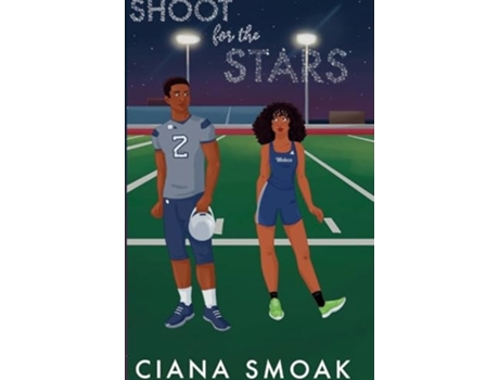 Livro Shoot For The Stars de Ciana Smoak (Inglês)