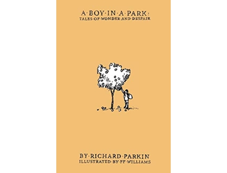 Livro a boy in a park tales of wonder and despair de Richard Parkin (Inglês)