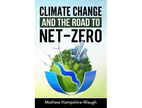 Livro CLIMATE CHANGE and the road to NETZERO de Dr Mathew Hampshire-Waugh (Inglês)