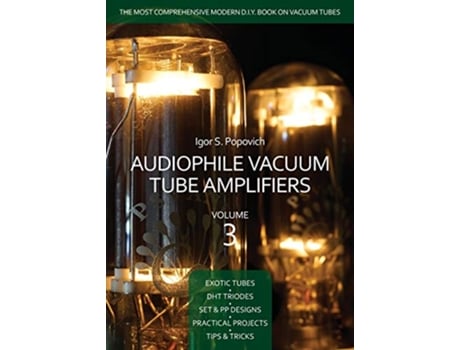 Livro Audiophile Vacuum Tube Amplifiers Volume 3 de Igor S Popovich (Inglês)