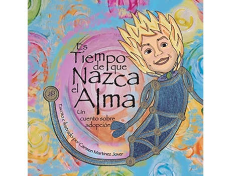 Livro Es tiempo de que nazca el alma un cuento de adopción para niñas Spanish Edition de Carmen Martinez Jover (Espanhol)