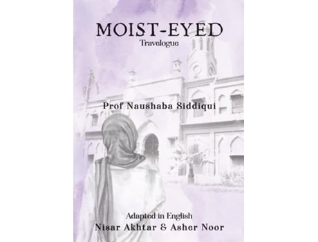 Livro Moist-Eyed Travelogue de Asher Noor (Inglês)