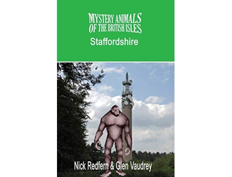 Livro The Mystery Animals of the British Isles Staffordshire de Nick Redfern Glen Vaudrey (Inglês)