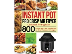 Livro Instant Pot Pro Crisp Air Fryer Cookbook For Beginners De Damla Zharlt (inglês)