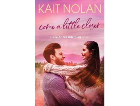 Livro Come A Little Closer De Kait Nolan (inglês)