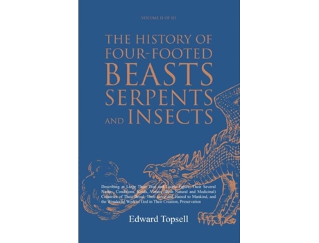 Livro The History of Four-Footed Beasts, Serpents and Insects Vol. II of III de Edward Topsell (Inglês)