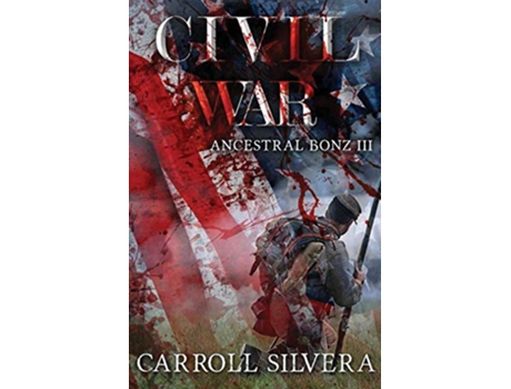 Livro Ancestral Bonz III Civil War de Carroll Silvera (Inglês)