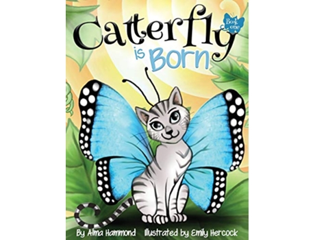 Livro Catterfly is Born de Alma R Hammond (Inglês)