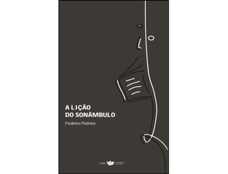 Livro A Lição do Sonâmbulo de Frederico Pedreira .