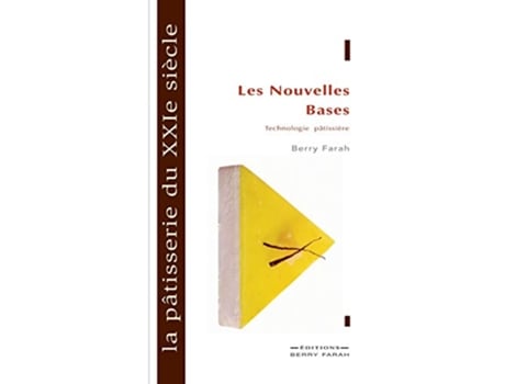 Livro La pâtisserie du XXIe siècle les nouvelles bases French Edition de Berry Farah (Francês)