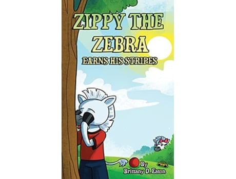 Livro Zippy The Zebra Earns His Stripes Brittany D Eaton (Inglês)