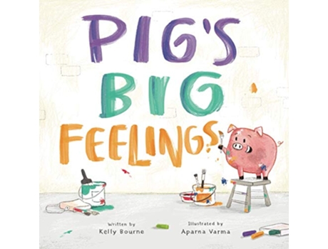 Livro Pigs Big Feelings de Kelly Bourne (Inglês)