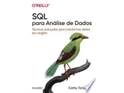 Livro SQL Para Analise de Dados. Tecnicas Avancadas Para Transformar Dados em Insights de Cathy Tanimura (Português)