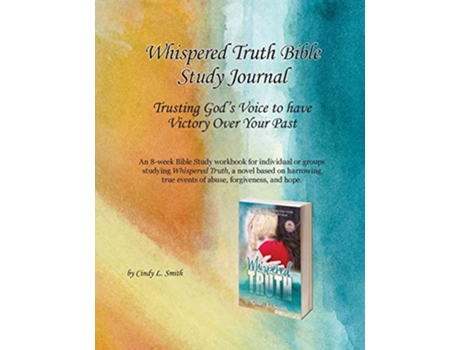 Livro Whispered Truth Bible Study Journal Trusting Gods Voice to have Victory Over Your Past de Cindy L Smith (Inglês)