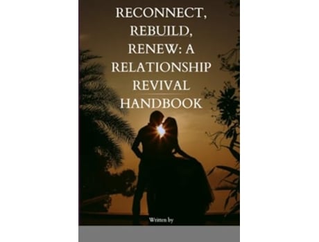 Livro Reconnect, Rebuild, Renew A Relationship Revival Handbook A Relationship Revival Handbookquot de Emmanuel Joseph (Inglês)