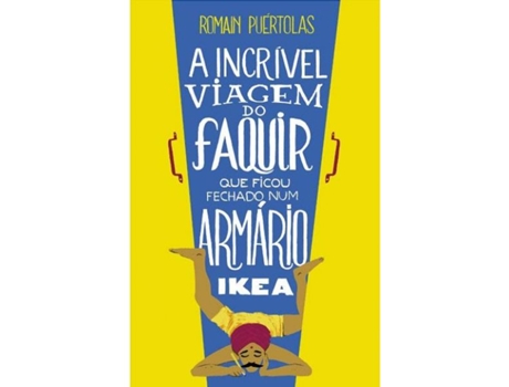 Livro A Incrível Viagem do Faquir que Ficou Fechado num Armário Ikea de Romain Puertolas — Romance