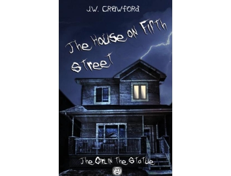 Livro The House on Fifth Street The Girl in the Statue de JW Crawford (Inglês)