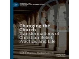 Livro Changing the Church Transformations of Christian Belief Practice and Life de Springer Nature BV (Inglês)