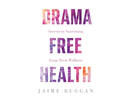 Livro Drama-Free Health Secrets to Sustaining Long-Term Wellness de Jaime Duggan (Inglês)