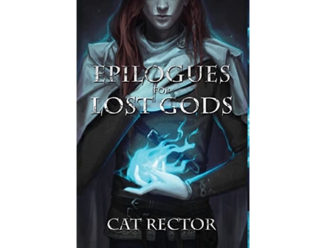 Livro Epilogues for Lost Gods Unwritten Runes de Cat Rector (Inglês)