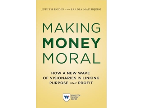 Livro Making Money Moral de Judith Rodin e Saadia Madsbjerg (Inglês - Capa Dura)