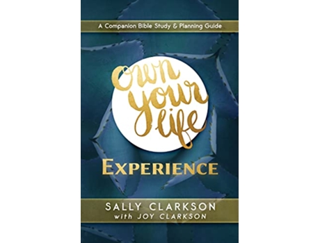 Livro Own Your Life Experience de Sally Clarkson (Inglês)