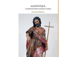 Livro Agust Pujol La Culminaci de LEscultura Renaixentista a Catalunya de Joan Bosch Ballbona (Espanhol)