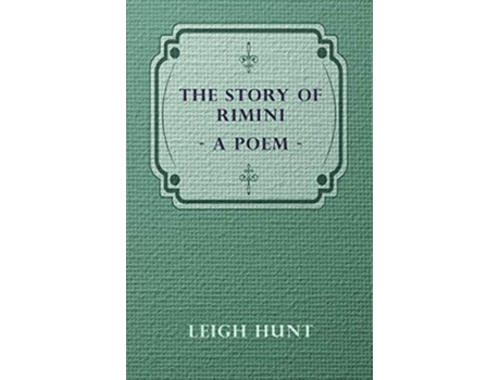 Livro The Story of Rimini A Poem de Leigh Hunt (Inglês)