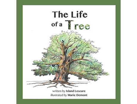 Livro The Life Of A Tree De Island Lescure (inglês)