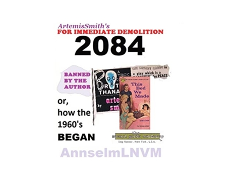 Livro ArtemisSmiths FOR IMMEDIATE DEMOLITION 2084 or How the 1960s Began de Annselm LNV Morpurgo Annselm LNV Morpurgo (Inglês)