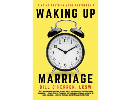 Livro Waking Up Marriage Finding Truth In Your Partnership De Bill O'herron (inglês)