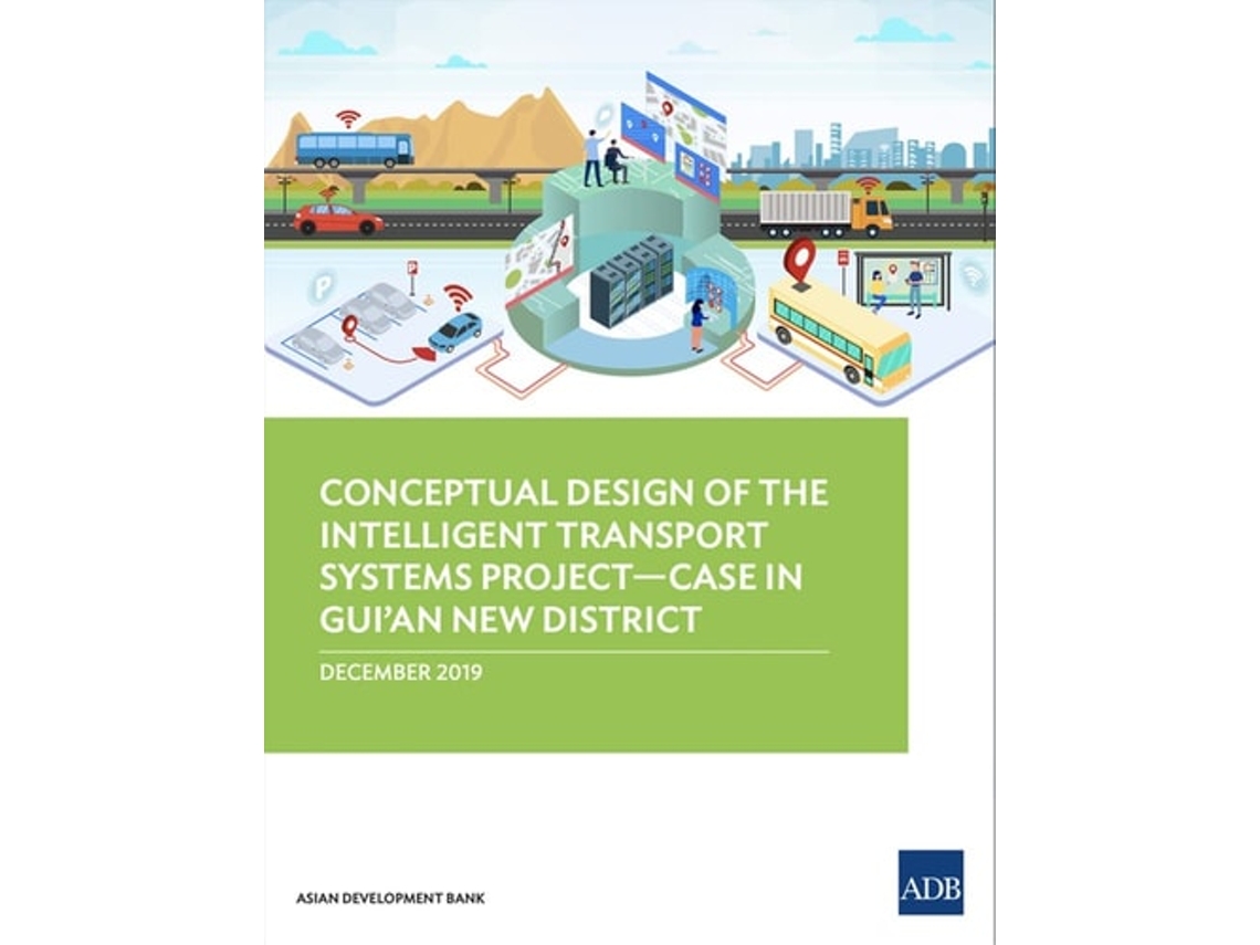 Livro Conceptual Design Of The Intelligent Transport Systems Project—case In Gui’an New District De Asian Development Bank (inglês)