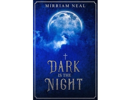 Livro Dark Is The Night De Mirriam Elin Neal (inglês)