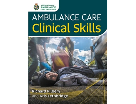 Livro Ambulance Care Clinical Skills de Pilbery, Richard et al. (Inglês)