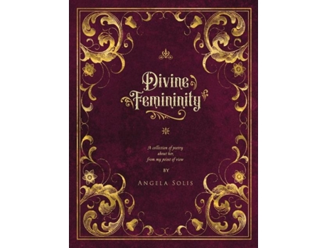 Livro Divine Femininity de Angela Solis (Inglês)