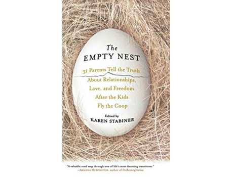 Livro The Empty Nest 31 Parents Tell the Truth About Relationships Love and Freedom After the Kids Fly the Coop de Karen Stabiner (Inglês)