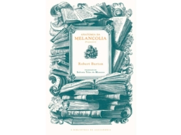 Anatomia Da Melancolia De Robert Burton