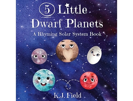 Livro 5 Little Dwarf Planets A Rhyming Solar System Book for Toddlers and Kids de KJ Field (Inglês)