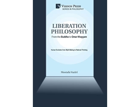 Livro Liberation Philosophy From The Buddha To Omar Khayyam De Mostafa Vaziri (inglês - Capa Dura)