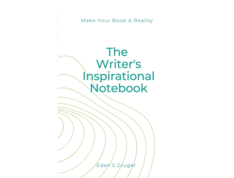 Livro The Writers Inspirational Notebook De Eden S Gruger (inglês)