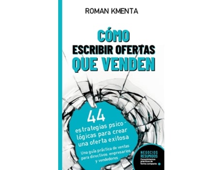 Livro Cómo escribir offertas que venden 44 estrategias psicológicas para crear una oferta exitosa de Roman Kmenta (Inglês)