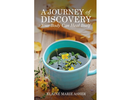 Livro A Journey of Discovery, Your Body Can Heal Itself de Elaine Marie Asher (Inglês)