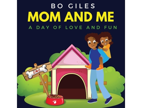 Livro Mom And Me A Day Of Love And Fun De Bo Giles (inglês)