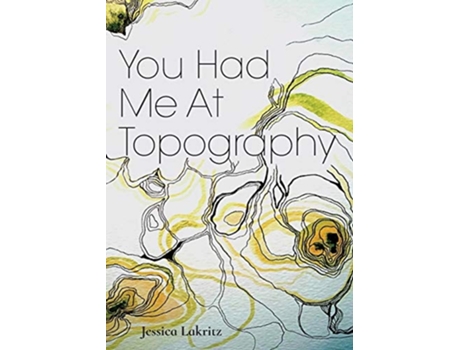 Livro You Had Me At Topography De Jessica Lakritz (inglês)