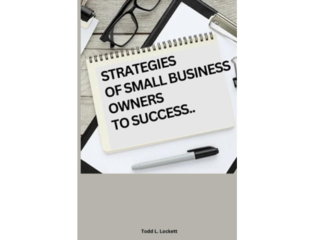 Livro Strategies of Small Business Owners to Success de Todd L Lockett (Inglês)