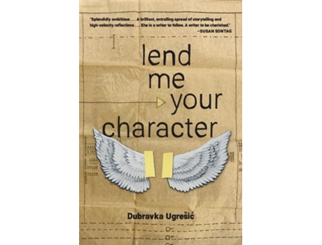 Livro Lend Me Your Character de Dubravka Ugresic (Inglês)